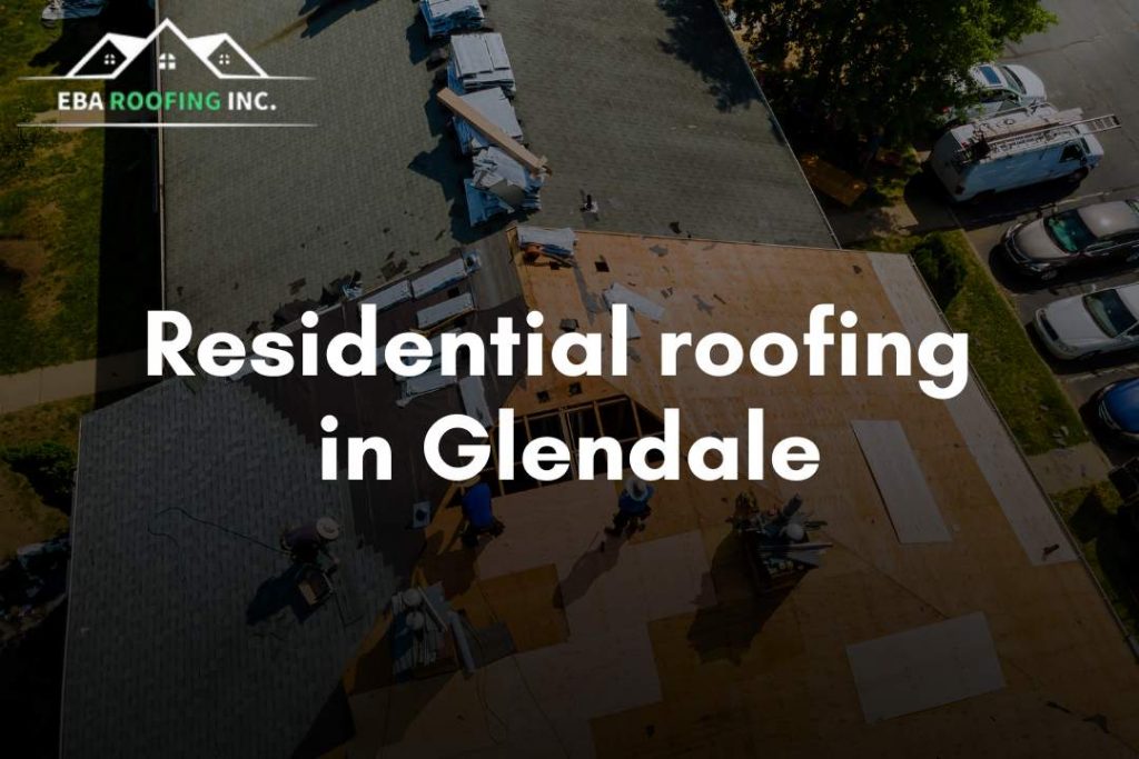 residential roofing in glendale