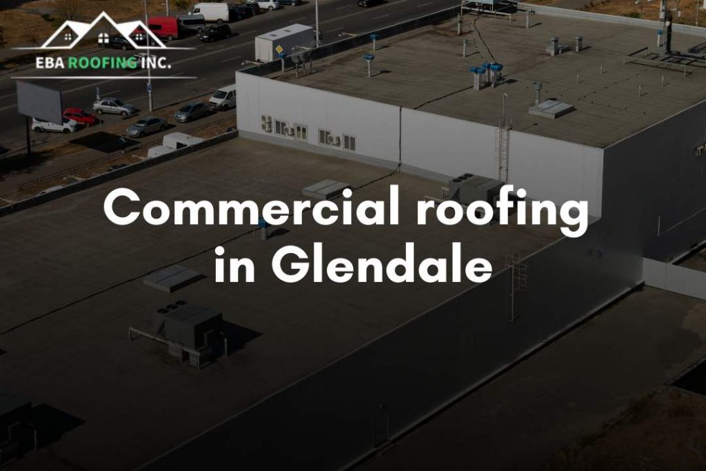 commercial roofing in glendale